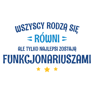 Tylko Najlepsi Zostają Funkcjonariuszami - Kubek Biały