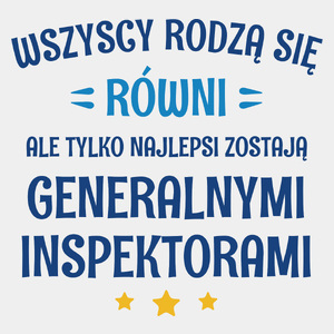 Tylko Najlepsi Zostają Generalnymi Inspektorami - Męska Koszulka Biała