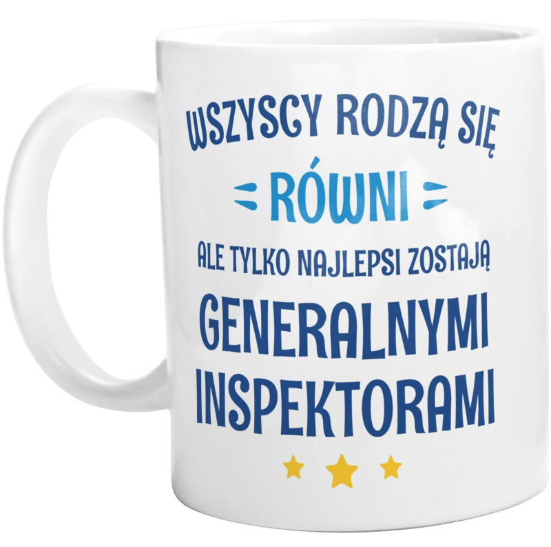 Tylko Najlepsi Zostają Generalnymi Inspektorami - Kubek Biały