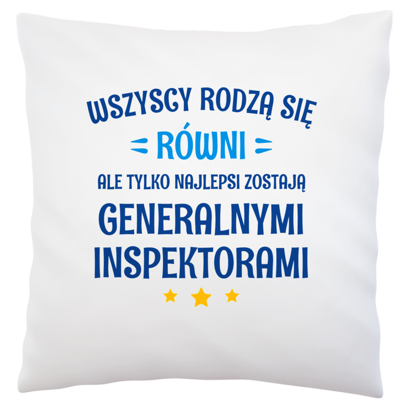 Tylko Najlepsi Zostają Generalnymi Inspektorami - Poduszka Biała