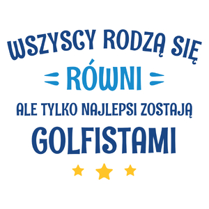 Tylko Najlepsi Zostają Golfistami - Kubek Biały