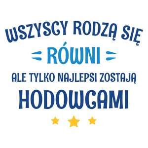 Tylko Najlepsi Zostają Hodowcami - Kubek Biały