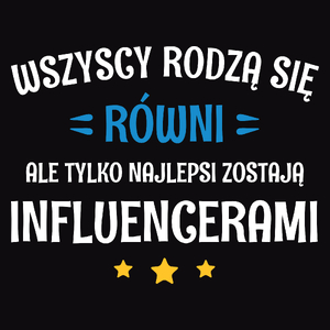 Tylko Najlepsi Zostają Influencerami - Męska Bluza z kapturem Czarna