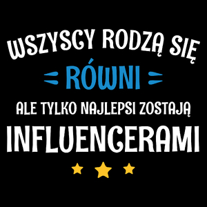 Tylko Najlepsi Zostają Influencerami - Torba Na Zakupy Czarna