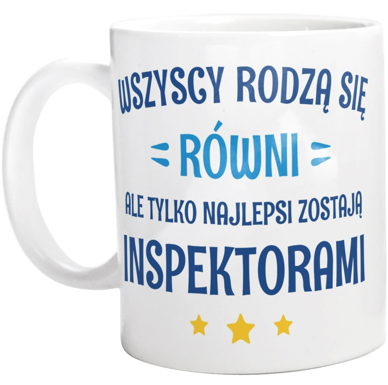 Tylko Najlepsi Zostają Inspektorami - Kubek Biały