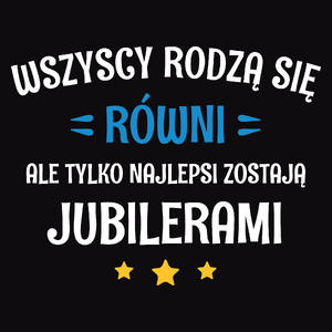 Tylko Najlepsi Zostają Jubilerami - Męska Bluza z kapturem Czarna