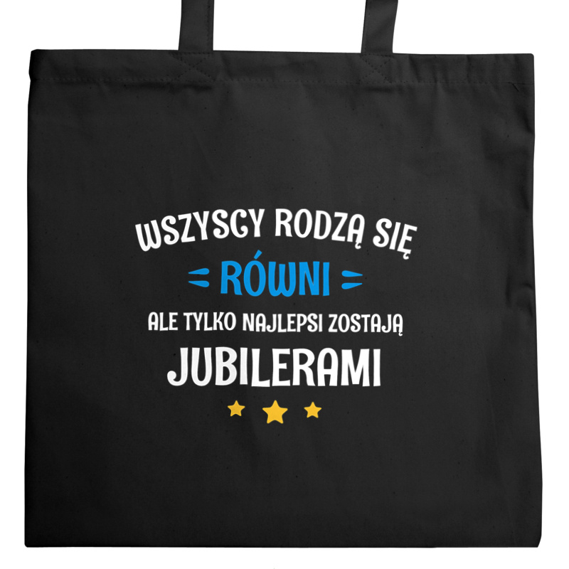 Tylko Najlepsi Zostają Jubilerami - Torba Na Zakupy Czarna