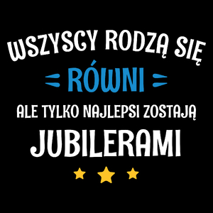 Tylko Najlepsi Zostają Jubilerami - Torba Na Zakupy Czarna