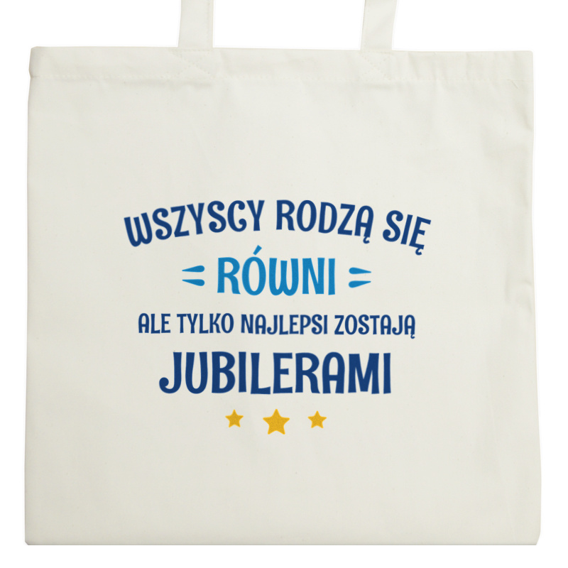 Tylko Najlepsi Zostają Jubilerami - Torba Na Zakupy Natural