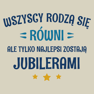 Tylko Najlepsi Zostają Jubilerami - Torba Na Zakupy Natural