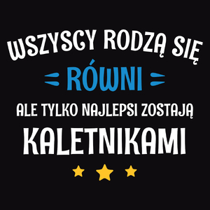 Tylko Najlepsi Zostają Kaletnikami - Męska Koszulka Czarna