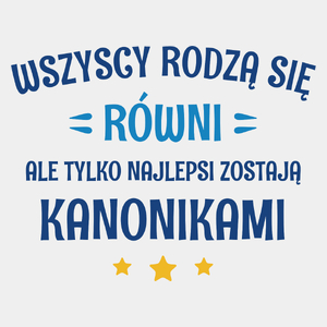 Tylko Najlepsi Zostają Kanonikami - Męska Koszulka Biała