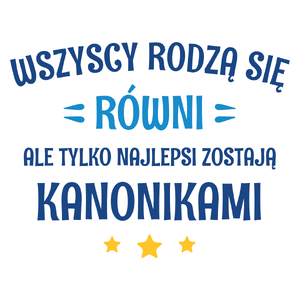 Tylko Najlepsi Zostają Kanonikami - Kubek Biały