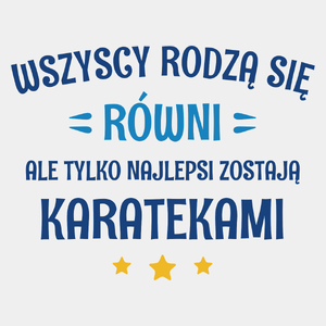 Tylko Najlepsi Zostają Karatekami - Męska Koszulka Biała