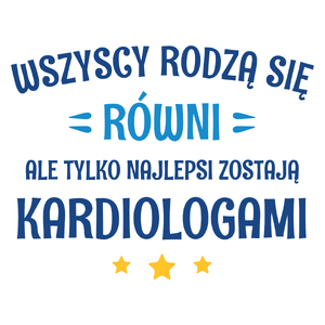 Tylko Najlepsi Zostają Kardiologami - Kubek Biały