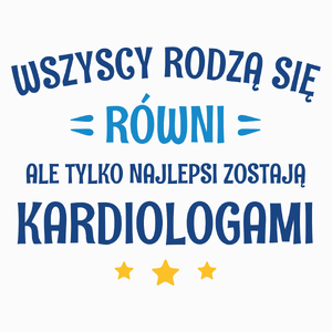 Tylko Najlepsi Zostają Kardiologami - Poduszka Biała