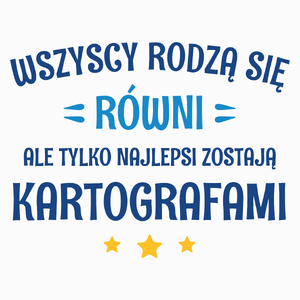 Tylko Najlepsi Zostają Kartografami - Poduszka Biała