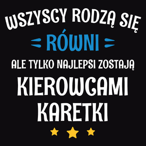 Tylko Najlepsi Zostają Kierowcami Karetki - Męska Koszulka Czarna