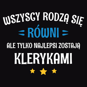 Tylko Najlepsi Zostają Klerykami - Męska Koszulka Czarna