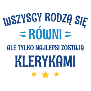 Tylko Najlepsi Zostają Klerykami - Kubek Biały