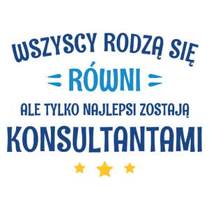 Tylko Najlepsi Zostają Konsultantami - Kubek Biały