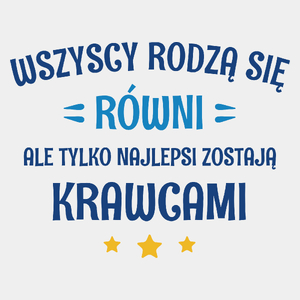 Tylko Najlepsi Zostają Krawcami - Męska Koszulka Biała