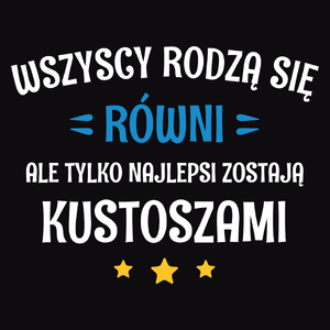 Tylko Najlepsi Zostają Kustoszami - Męska Koszulka Czarna