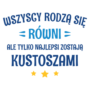 Tylko Najlepsi Zostają Kustoszami - Kubek Biały