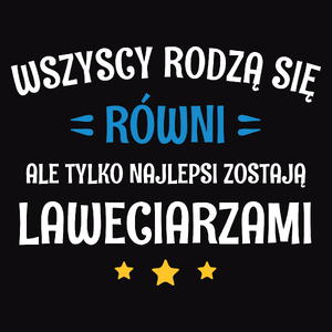 Tylko Najlepsi Zostają Laweciarzami - Męska Bluza Czarna