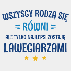 Tylko Najlepsi Zostają Laweciarzami - Męska Koszulka Biała