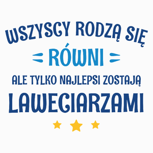 Tylko Najlepsi Zostają Laweciarzami - Poduszka Biała