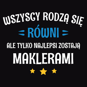 Tylko Najlepsi Zostają Maklerami - Męska Koszulka Czarna