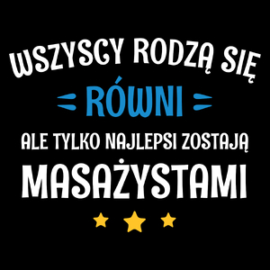 Tylko Najlepsi Zostają Masażystami - Torba Na Zakupy Czarna