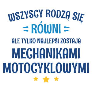 Tylko Najlepsi Zostają Mechanikami Motocyklowymi - Kubek Biały