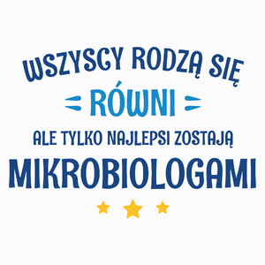 Tylko Najlepsi Zostają Mikrobiologami - Poduszka Biała