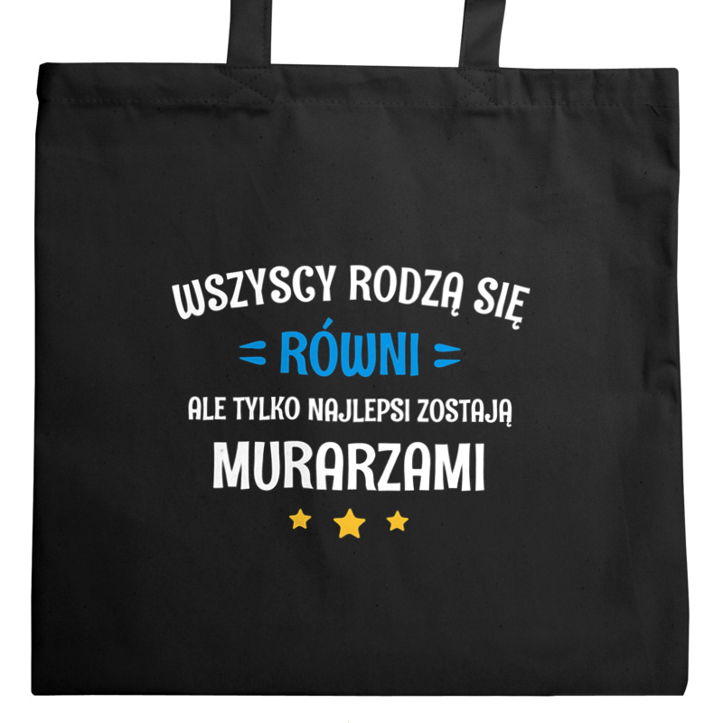 Tylko Najlepsi Zostają Murarzami - Torba Na Zakupy Czarna