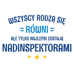 Tylko Najlepsi Zostają Nadinspektorami - Kubek Biały