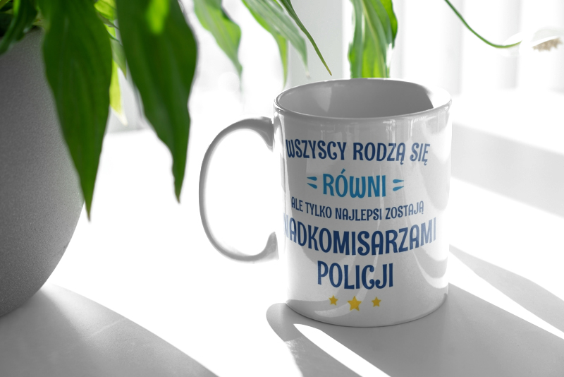 Tylko Najlepsi Zostają Nadkomisarzami Policji - Kubek Biały