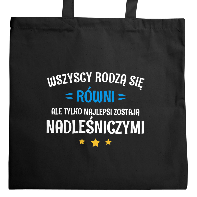 Tylko Najlepsi Zostają Nadleśniczymi - Torba Na Zakupy Czarna