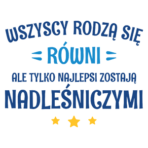 Tylko Najlepsi Zostają Nadleśniczymi - Kubek Biały