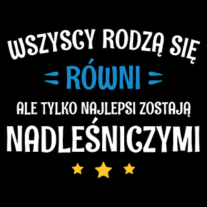 Tylko Najlepsi Zostają Nadleśniczymi - Torba Na Zakupy Czarna