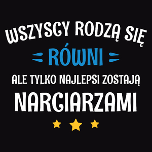 Tylko Najlepsi Zostają Narciarzami - Męska Bluza z kapturem Czarna