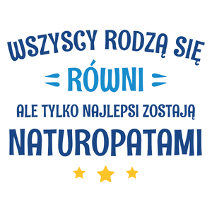 Tylko Najlepsi Zostają Naturopatami - Kubek Biały