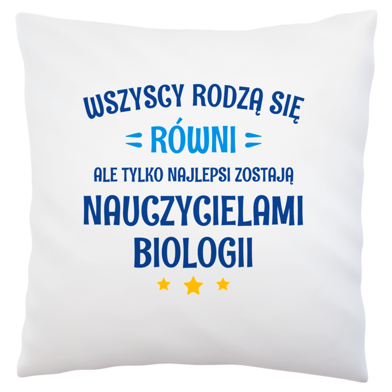 Tylko Najlepsi Zostają Nauczycielami Biologii - Poduszka Biała