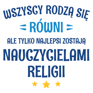 Tylko Najlepsi Zostają Nauczycielami Religii - Kubek Biały