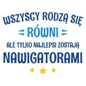 Tylko Najlepsi Zostają Nawigatorami - Kubek Biały