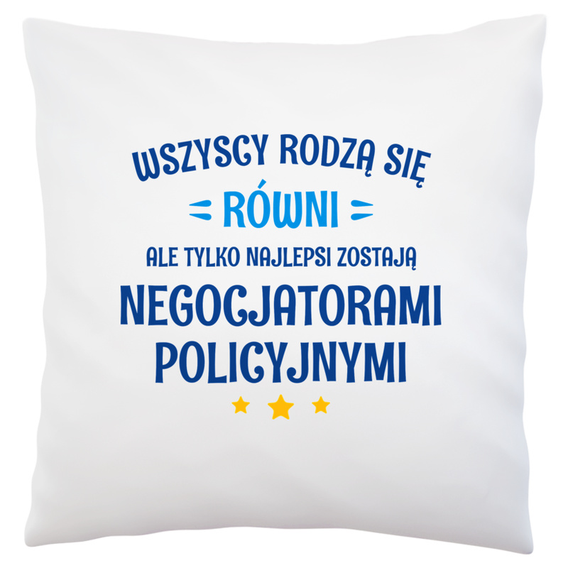 Tylko Najlepsi Zostają Negocjatorami Policyjnymi - Poduszka Biała