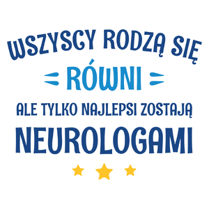 Tylko Najlepsi Zostają Neurologami - Kubek Biały