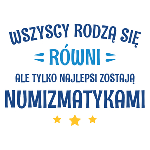 Tylko Najlepsi Zostają Numizmatykami - Kubek Biały