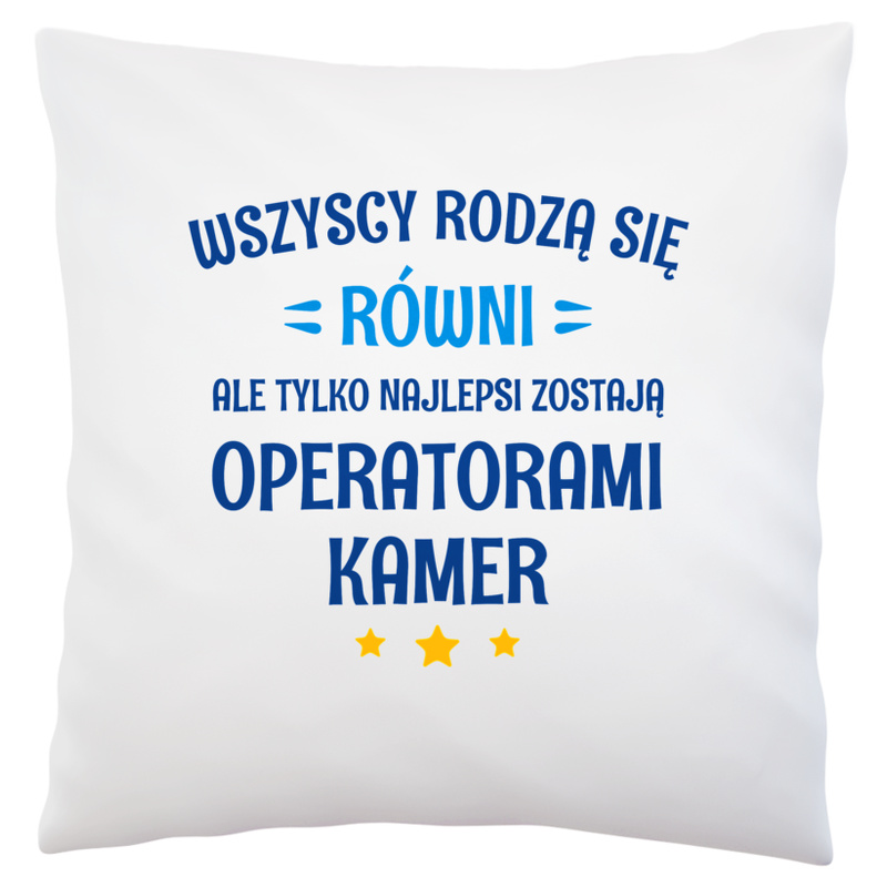 Tylko Najlepsi Zostają Operatorami Kamer - Poduszka Biała